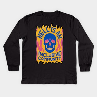 Hell is an Inclusive Community Kids Long Sleeve T-Shirt